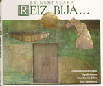 2006.g. – CD “Reiz bija...” (RīBēJa MuTe)